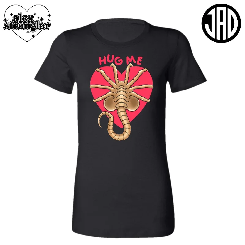 Hug Me - Women's Tee Fleece Nylon Spandex